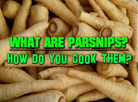 What are Parsnips? How Do You Cook Them?