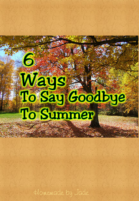 6 Ways to Say Goodbye to Summer